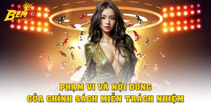 Phạm vi và nội dung của chính sách miễn trách nhiệm